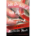 We Do What We Do in the Dark - Paperback