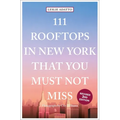 111 Rooftops in New York That You Must Not Miss - Paperback