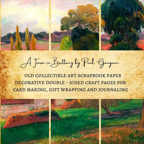 A Farm in Brittany by Paul Gauguin Old Collectible Art Scrapbook Paper Decorative Double - Sided Craft Pages for Card Making, Gift Wrapping and Journa - Paperback
