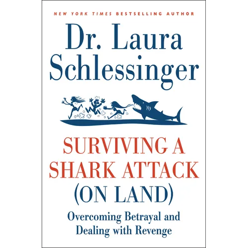 Surviving a Shark Attack (on Land): Overcoming Betrayal and Dealing with Revenge - Paperback