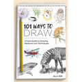 101 Ways to Draw: A Field Guide to Drawing Mediums and Techniques - Paperback