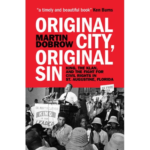 Original City, Original Sin: King, the Klan, and the Fight for Civil Rights in St. Augustine, Florida