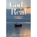 God is Real: The Miracles that Built My Faith. - Paperback