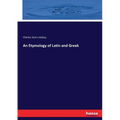 An Etymology of Latin and Greek - Paperback