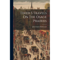 Tixier S Travels On The Osage Prairies