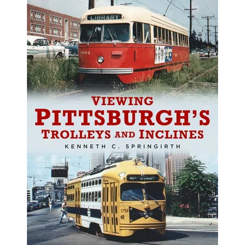 Viewing Pittsburgh's Trolleys and Inclines - Paperback