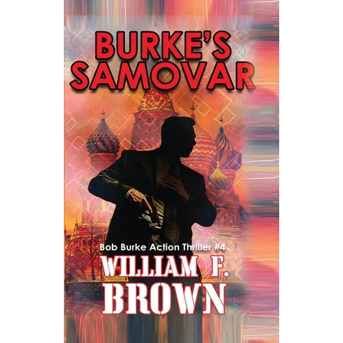 Burke's Samovar: Bob Burke Suspense Thriller #4