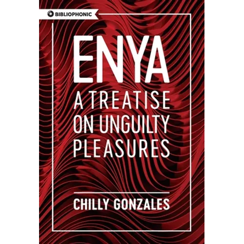 Enya: A Treatise on Unguilty Pleasures - Paperback
