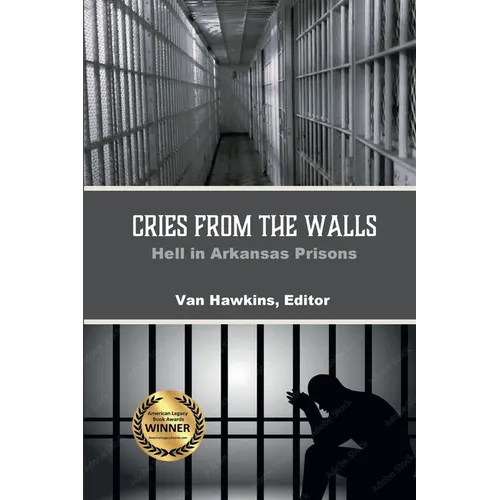 Cries from the Walls: Hell in Arkansas Prisons - Paperback