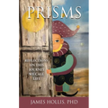 Prisms: Reflections on This Journey We Call Life - Paperback