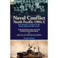 Naval Conflict-North Pacific 1904-5: Two Russian Accounts of the Russo-Japanese War at Sea-The Russian Navy in the Russo-Japanese War & Battle of the