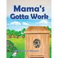 Mama's Gotta Work - Paperback