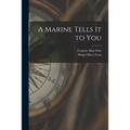 A Marine Tells It to You