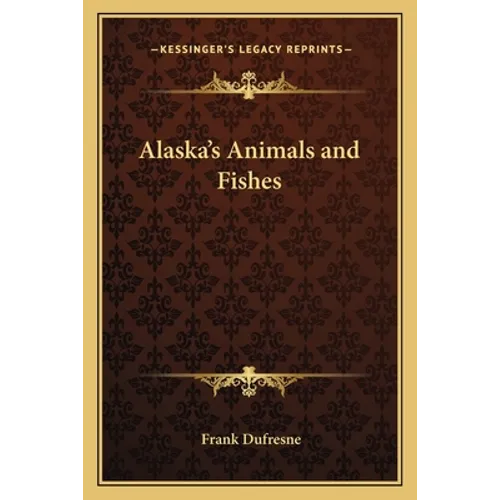 Alaska's Animals and Fishes