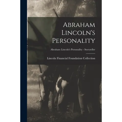 Abraham Lincoln's Personality; Abraham Lincoln's Personality - Storyteller