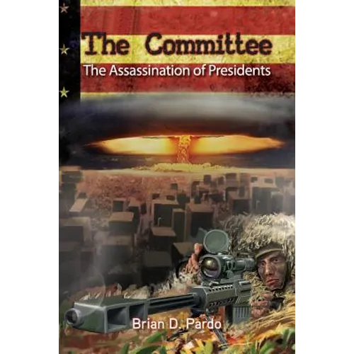 The Committee: The Assassination of Presidents