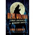 Real Wolfmen: True Encounters in Modern America - Paperback