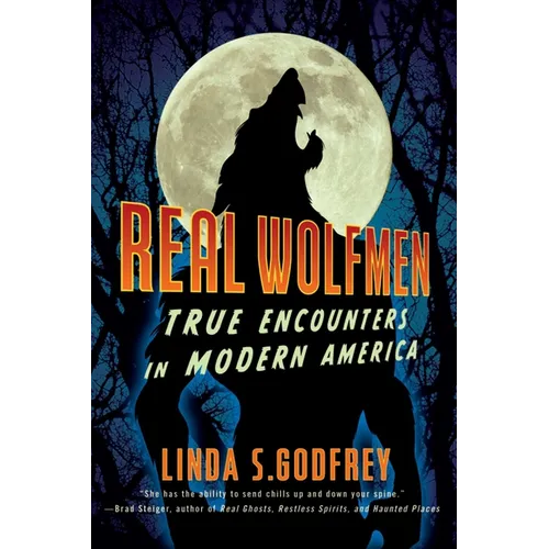 Real Wolfmen: True Encounters in Modern America - Paperback