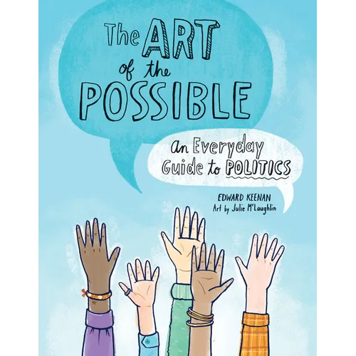 The Art of the Possible: An Everyday Guide to Politics - Paperback