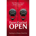 Doors Cracked Open: Teaching in a Chinese Closed City - Paperback