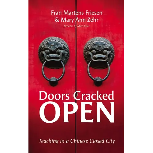 Doors Cracked Open: Teaching in a Chinese Closed City - Paperback