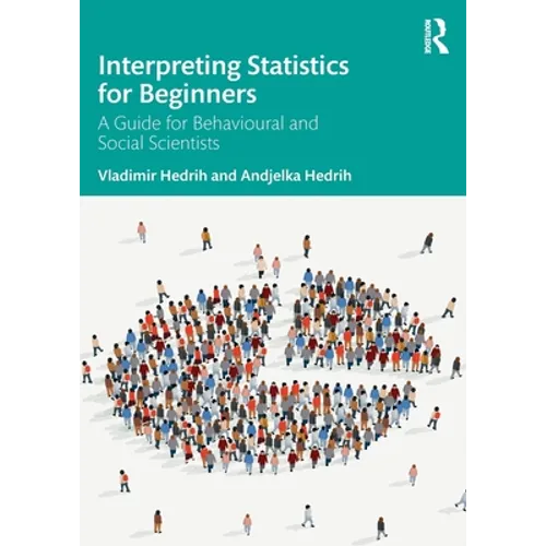 Interpreting Statistics for Beginners: A Guide for Behavioural and Social Scientists - Paperback