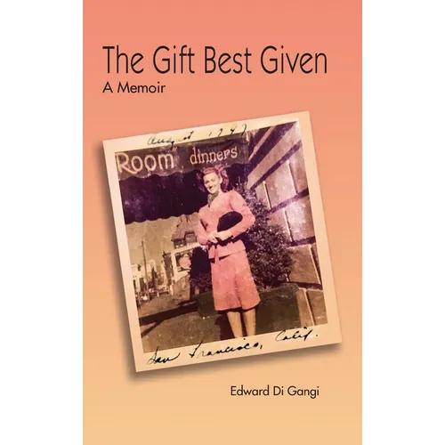 The Gift Best Given: A Memoir - Hardcover