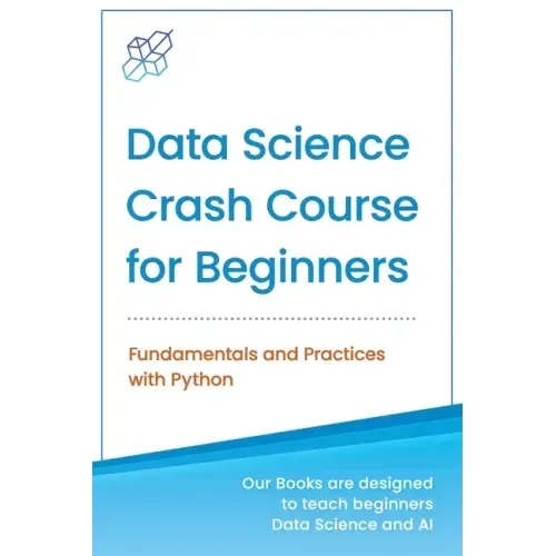 Data Science Crash Course for Beginners with Python: Fundamentals and Practices with Python - Paperback