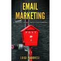 Email Marketing: Convert leads into customers - Paperback