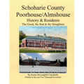 Schoharie County Poorhouse/Almshouse: History & Residents - The Good, the Bad & the Sloughters