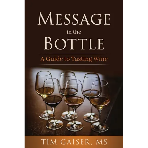 Message in the Bottle: A Guide to Tasting Wine - Paperback