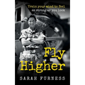 Fly Higher: Train Your Mind to Feel as Strong as You Look - Paperback