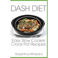 DASH Diet Easy Slow Cooker Crock Pot Recipes - Paperback