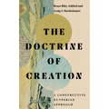 The Doctrine of Creation: A Constructive Kuyperian Approach - Hardcover