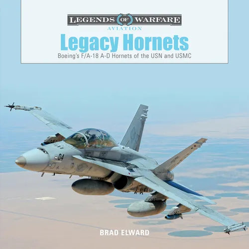 Legacy Hornets: Boeing's F/A-18 A-D Hornets of the USN and USMC - Hardcover