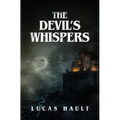 The Devil's Whispers: A Gothic Horror Novel - Paperback