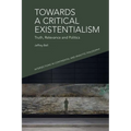 Towards a Critical Existentialism: Truth, Relevance and Politics - Paperback