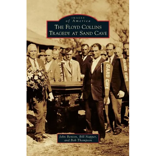 The Floyd Collins Tragedy at Sand Cave