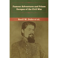 Famous Adventures and Prison Escapes of the Civil War