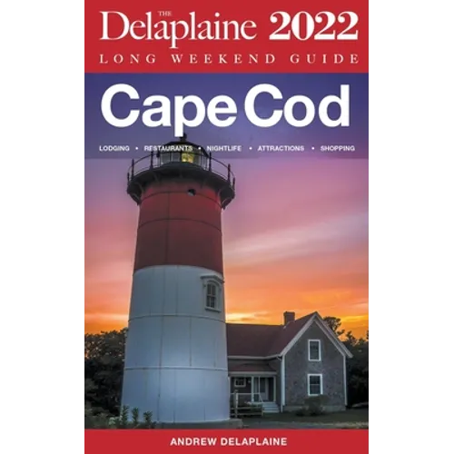 Cape Cod - The Delaplaine 2022 Long Weekend Guide - Paperback
