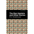 The Man Upstairs and Other Stories - Hardcover