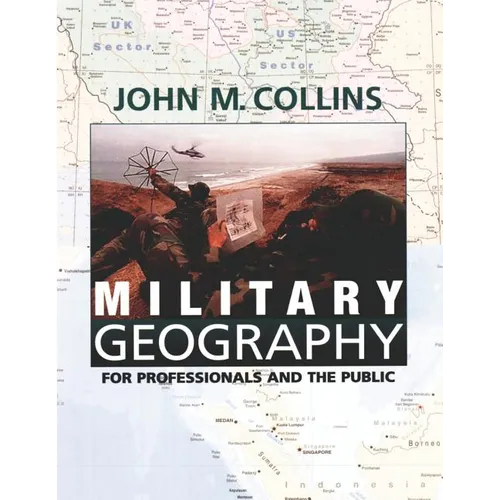 Military Geography: For Professionals and the Public