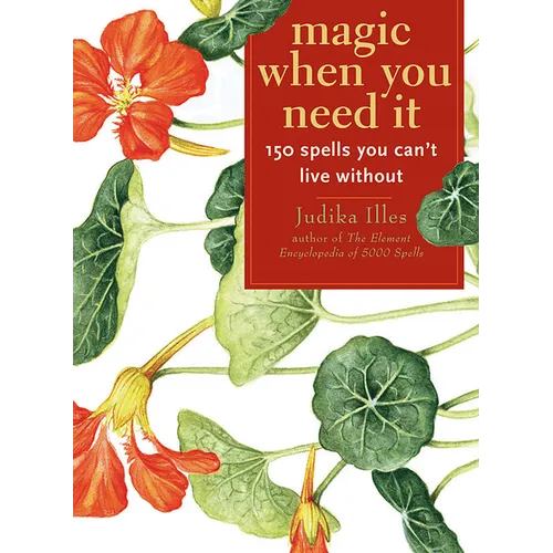 Magic When You Need It: 150 Spells You Can't Live Without - Paperback