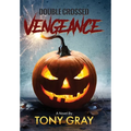 Double Crossed: Vengeance - Hardcover