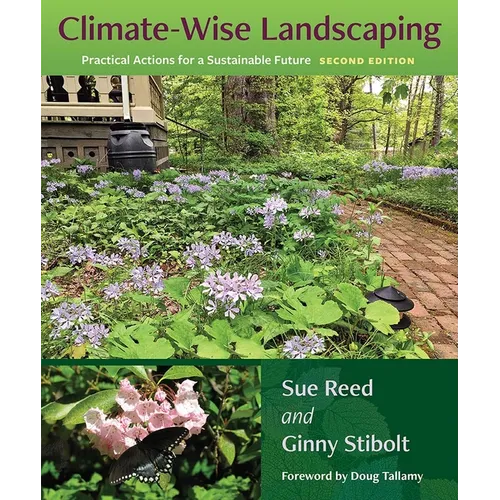 Climate-Wise Landscaping, Second Edition: Practical Actions for a Sustainable Future - Paperback
