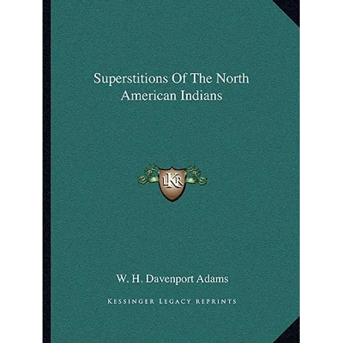 Superstitions Of The North American Indians