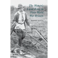 The Women's Land Army in First World War Britain