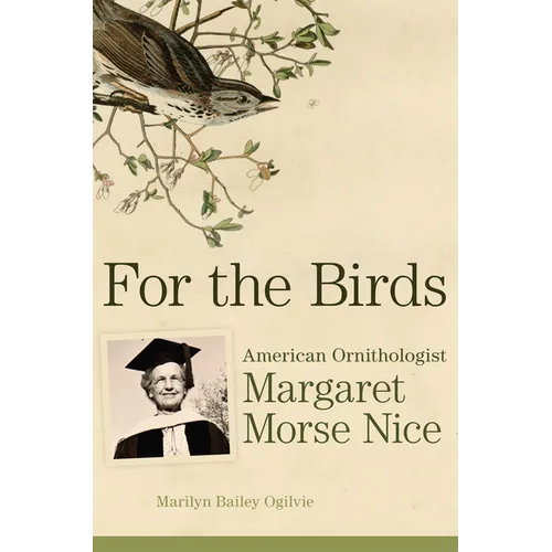 For the Birds: American Ornithologist Margaret Morse Nice - Paperback
