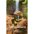 Somewhere Within - Paperback