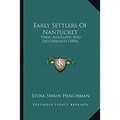 Early Settlers Of Nantucket: Their Associates And Descendants (1896)